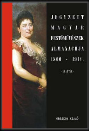 Jegyzett magyar festmvszek almanachja I. 1800-1914.